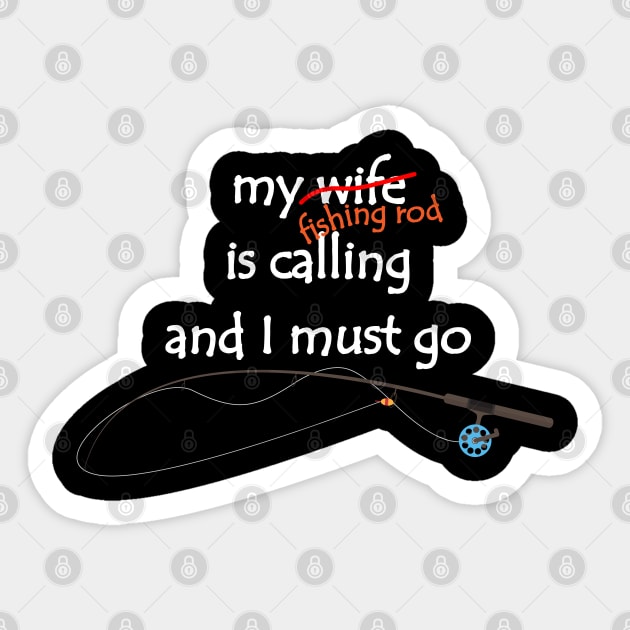 My Fishing Rod is Calling Sticker by islander